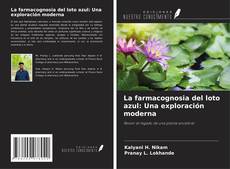 Bookcover of La farmacognosia del loto azul: Una exploración moderna