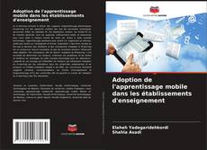 Bookcover of Adoption de l'apprentissage mobile dans les établissements d'enseignement