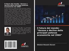 Il futuro del mondo: “Ascesa e declino delle principali potenze economiche nel 2060”的封面