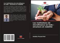 Couverture de Les institutions de microfinance en Inde : structure et viabilité