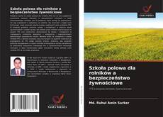 Capa do livro de Szkoła polowa dla rolników a bezpieczeństwo żywnościowe 