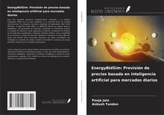 Copertina di EnergyBidSim: Previsión de precios basada en inteligencia artificial para mercados diarios