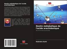 Couverture de Destin métabolique de l'acide arachidonique