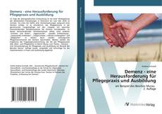 Bookcover of Demenz - eine Herausforderung für Pflegepraxis und Ausbildung
