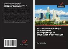 Copertina di Zastosowanie praktyk budownictwa ekologicznego w projektach budowlanych