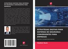 ESTRATÉGIAS DIGITAIS PARA SISTEMAS DE SEGURANÇA CONVERGENTES PARA EMPRESAS kitap kapağı