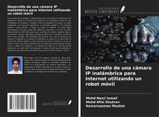 Borítókép a  Desarrollo de una cámara IP inalámbrica para Internet utilizando un robot móvil - hoz