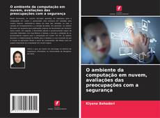 Обложка O ambiente da computação em nuvem, avaliações das preocupações com a segurança