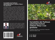 Buchcover von Variabilità del Pythium aphanidermatum (edson) fitzp e sua gestione