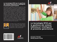 Borítókép a  La tecnologia RFID per la gestione dei sistemi bibliotecari intelligenti di prossima generazione - hoz