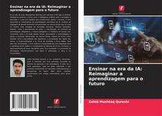 Ensinar na era da IA: Reimaginar a aprendizagem para o futuro的封面