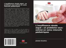 Buchcover von L'insuffisance rénale aiguë : un problème sous-estimé en soins intensifs pédiatriques