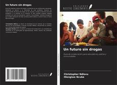 Capa do livro de Un futuro sin drogas 