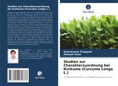 Buchcover von Studien zur Charakterzuordnung bei Kurkuma (Curcuma Longa L.)