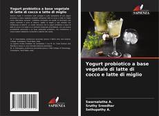 Bookcover of Yogurt probiotico a base vegetale di latte di cocco e latte di miglio