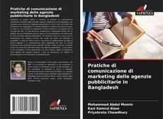 Pratiche di comunicazione di marketing delle agenzie pubblicitarie in Bangladesh的封面