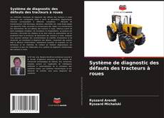 Portada del libro de Système de diagnostic des défauts des tracteurs à roues