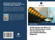 Capa do livro de Entfernung von Blue 21 durch Biosorption unter Verwendung von säurebehandeltem Bagasse 