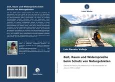 Capa do livro de Zeit, Raum und Widersprüche beim Schutz von Naturgebieten 