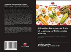 Обложка Utilisation des résidus de fruits et légumes pour l'alimentation humaine