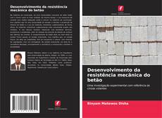 Capa do livro de Desenvolvimento da resistência mecânica do betão 