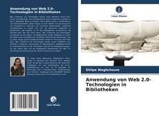 Copertina di Anwendung von Web 2.0-Technologien in Bibliotheken