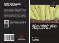 Copertina di Nauka o moczeniu nasion: Poprawa wzrostu i plonów kukurydzy dla dzieci