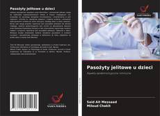 Copertina di Pasożyty jelitowe u dzieci