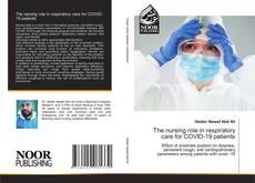 Bookcover of The nursing role in respiratory care for COVID-19 patients