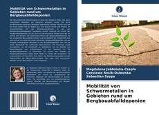 Copertina di Mobilität von Schwermetallen in Gebieten rund um Bergbauabfalldeponien