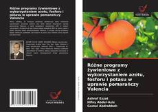 Buchcover von Różne programy żywieniowe z wykorzystaniem azotu, fosforu i potasu w uprawie pomarańczy Valencia