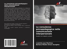 Copertina di La consulenza psicopedagogica nella comunicazione interpersonale