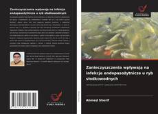 Buchcover von Zanieczyszczenia wpływają na infekcje endopasożytnicze u ryb słodkowodnych