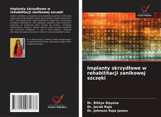 Implanty skrzydłowe w rehabilitacji zanikowej szczęki的封面