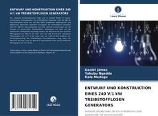 Copertina di ENTWURF UND KONSTRUKTION EINES 240 V/1 kW TREIBSTOFFLOSEN GENERATORS