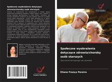 Couverture de Społeczne wyobrażenia dotyczące zdrowia/choroby osób starszych