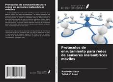 Copertina di Protocolos de enrutamiento para redes de sensores inalámbricos móviles