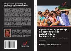 Wpływ czasu spędzanego na komunikacji za pośrednictwem komputera na的封面