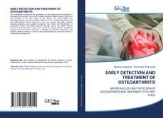 Bookcover of EARLY DETECTION AND TREATMENT OF OSTEOARTHRITIS