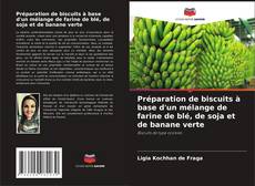Borítókép a  Préparation de biscuits à base d'un mélange de farine de blé, de soja et de banane verte - hoz