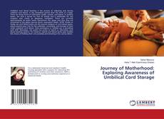 Journey of Motherhood: Exploring Awareness of Umbilical Cord Storage kitap kapağı
