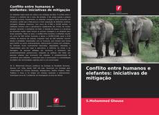Borítókép a  Conflito entre humanos e elefantes: iniciativas de mitigação - hoz