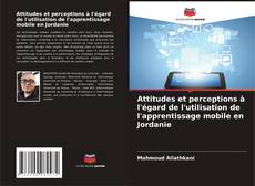 Portada del libro de Attitudes et perceptions à l'égard de l'utilisation de l'apprentissage mobile en Jordanie