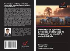 Couverture de Dominujące systemy produkcji zwierzęcej na obszarach wiejskich i podmiejskich