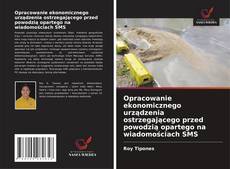 Copertina di Opracowanie ekonomicznego urządzenia ostrzegającego przed powodzią opartego na wiadomościach SMS