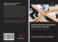 Borítókép a  KONSTRUOWANIE TOŻSAMOŚCI NAUCZYCIELA HISTORII - hoz