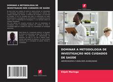 Bookcover of DOMINAR A METODOLOGIA DE INVESTIGAÇÃO NOS CUIDADOS DE SAÚDE