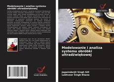 Copertina di Modelowanie i analiza systemu obróbki ultradźwiękowej