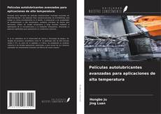 Copertina di Películas autolubricantes avanzadas para aplicaciones de alta temperatura