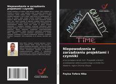 Copertina di Niepowodzenia w zarządzaniu projektami i czynniki